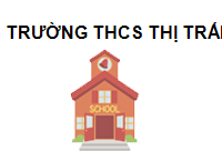 TRUNG TÂM Trường THCS thị trấn Thanh Lãng